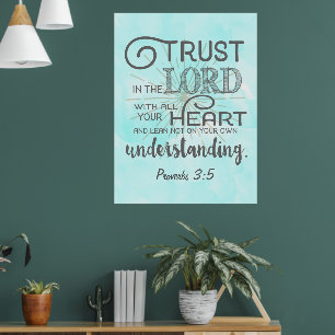 Trust in the Lord Lean Not to Your Understanding Poster