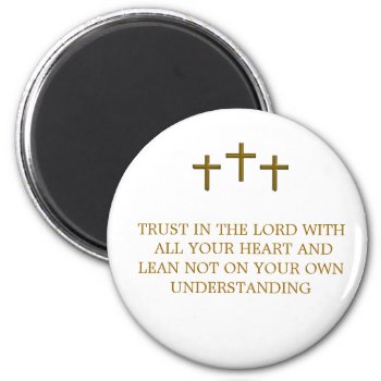 Trust In The Lord Magnet by TrinityFarm at Zazzle