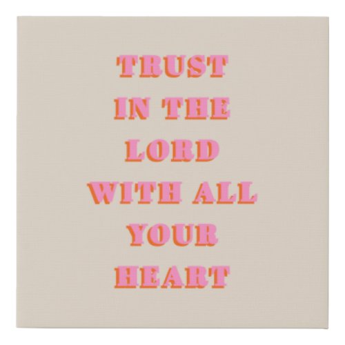 Trust In The Lord Proverbs 35_6 Bible Verse Quote Faux Canvas Print