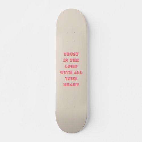 Trust In The Lord Proverbs 35_6 Bible Verse Quote Skateboard