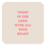 Trust In The Lord Proverbs 3:5-6 Bible Verse Quote Square Sticker