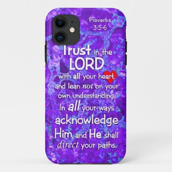Trust In The Lord Proverbs 3:5-6 Christian Purple Iphone 11 Case by gilmoregirlz at Zazzle