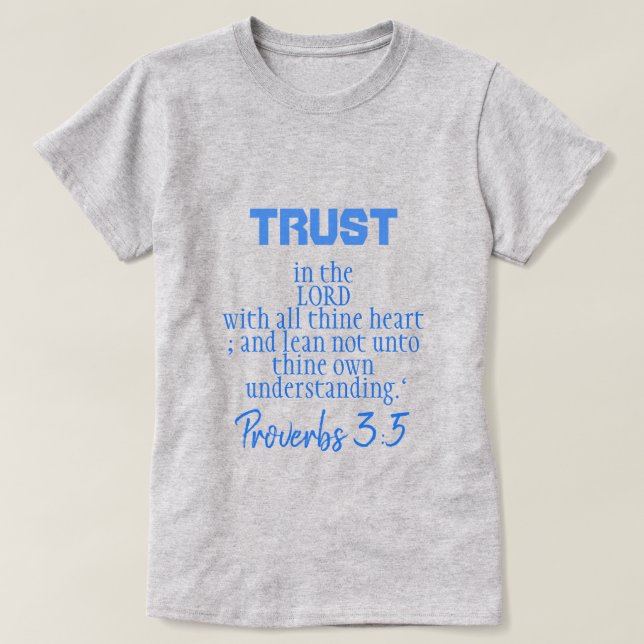 Trust in the LORD  Proverbs 3:5 BG T-Shirt (Design Front)