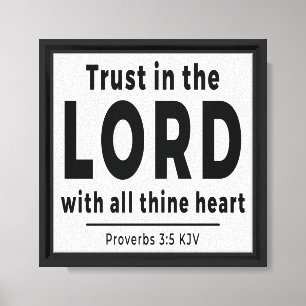 Trust in the Lord Proverbs 3 5 KJV Canvas Print