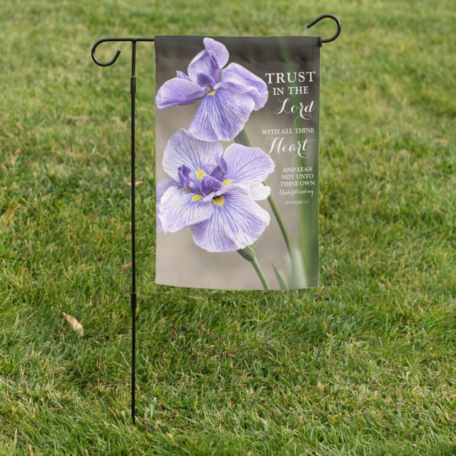 Trust in the Lord Proverbs 3:5 Purple Iris Floral Garden Flag (In SItu)