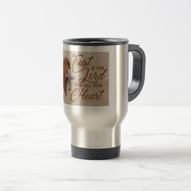Trust In The Lord Travel Mug (Front Right)