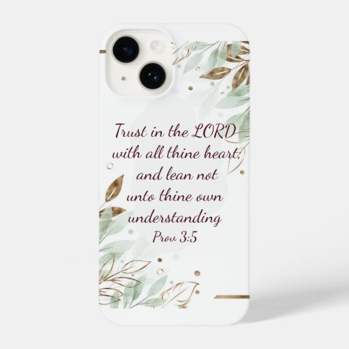 Trust in the LORD with all thine heart and lean   iPhone 14 Case