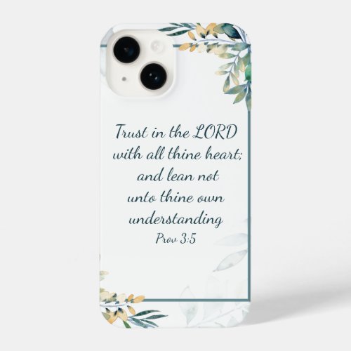 Trust in the LORD with all thine heart and lean   iPhone 14 Case