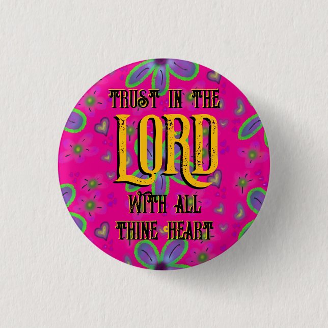 Trust in the LORD with all thine Heart Pink Button (Front)