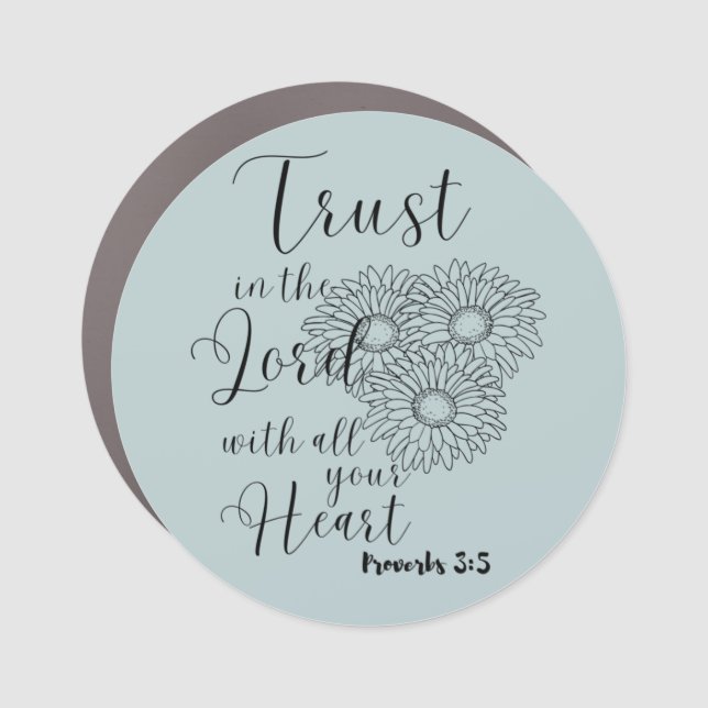 Trust in the Lord with all your Heart  Car Magnet (Front)