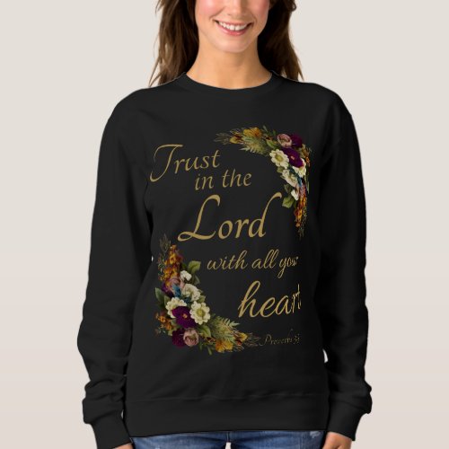 Trust in the LORD with All Your Heart for Women Sweatshirt