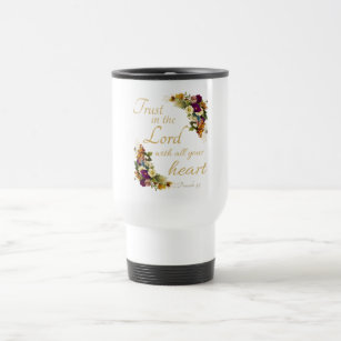 Trust in the LORD with All Your Heart for Women Travel Mug