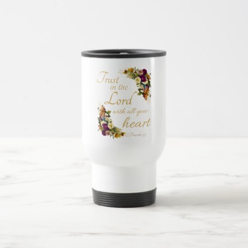 Trust in the LORD with All Your Heart for Women Travel Mug
