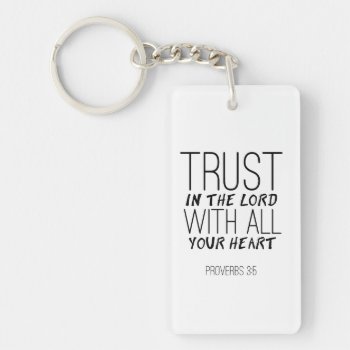 "trust In The Lord With All Your Heart" Key Chain by ChristLives at Zazzle
