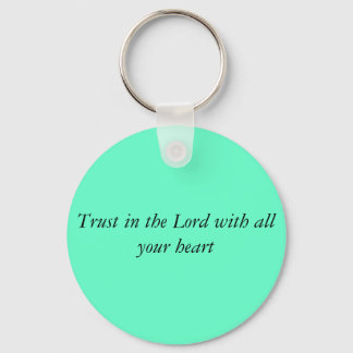 Trust in the Lord with all your heart Keychain