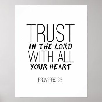 "trust In The Lord With All Your Heart" Print by ChristLives at Zazzle