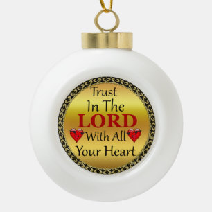 Trust in the Lord with all your Heart Proverbs 3.5 Ceramic Ball Christmas Ornament