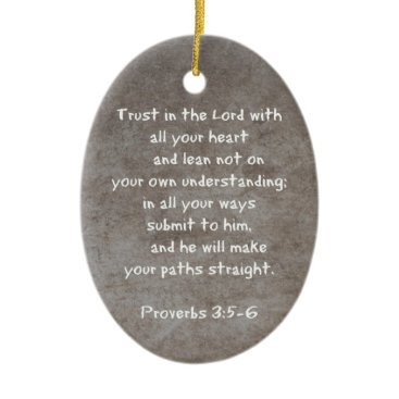 Trust in the Lord with all your heart...Proverbs 3 Ceramic Ornament