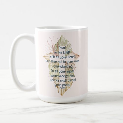 Trust in the Lord with all Your Heart Scripture Coffee Mug