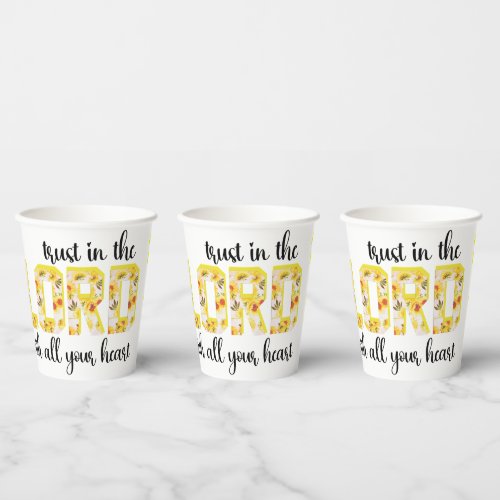 Trust in the lord with all your heart sunflowers paper cups