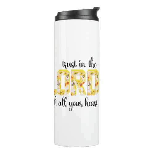 Trust in the lord with all your heart sunflowers thermal tumbler