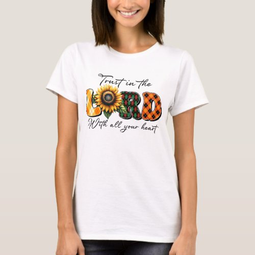 Trust in the lord with all your heart  T_Shirt