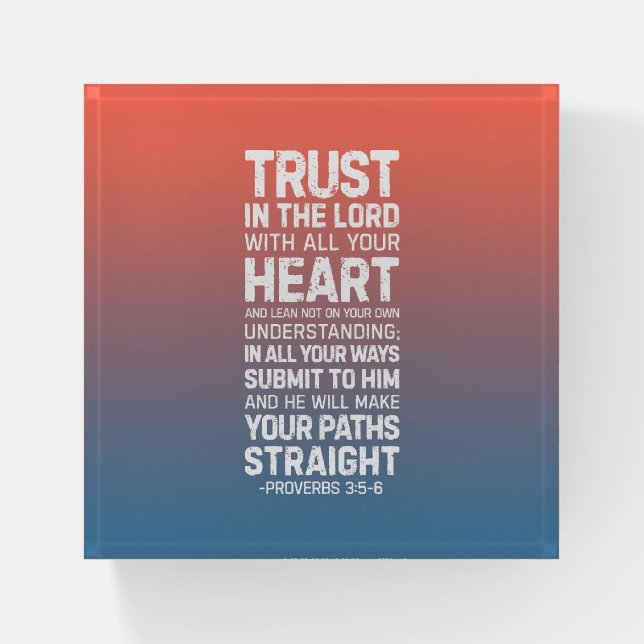 Trust In The Lord With All Your, Proverbs 3:5-6 Paperweight (Front)