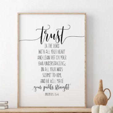 Trust In The Lord With All Your, Proverbs 3:5-6 Poster