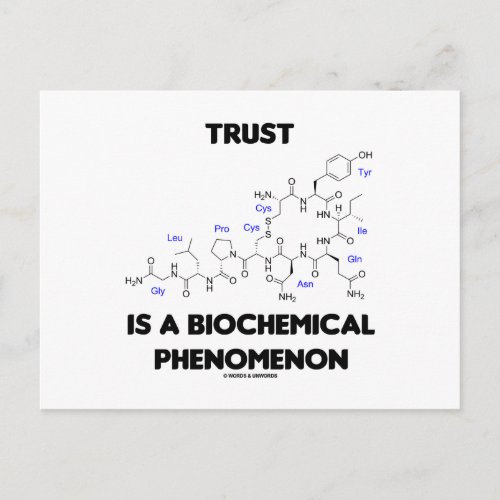 Trust Is A Biochemical Phenomenon Oxytocin Postcard