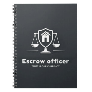Trust Is Our Currency – Escrow Officer Notebook