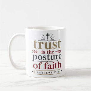 Trust Is The Posture Of Faith Minimalist Scripture Coffee Mug