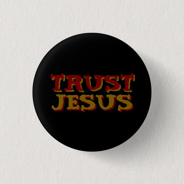 Trust Jesus Christian Faith Quote  Button (Front)