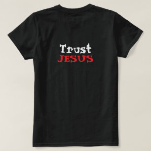Trust Jesus Christian Quote T-Shirt