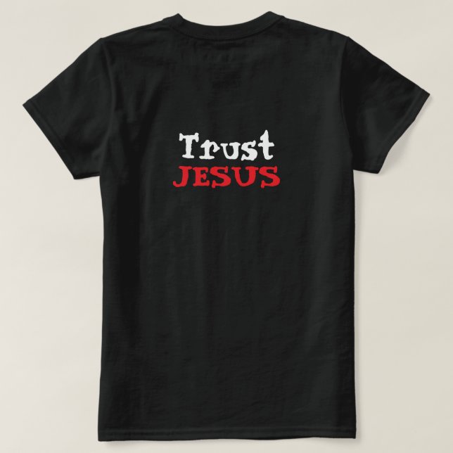 Trust Jesus Christian Quote T-Shirt (Design Back)