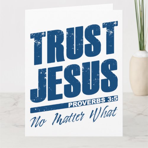Trust Jesus No Matter What Christian Faith Men   Card