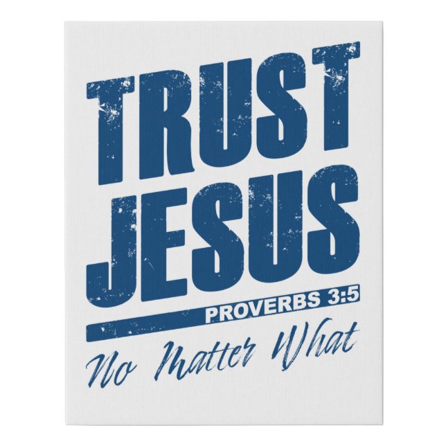 Trust Jesus No Matter What Christian Faith Men   Faux Canvas Print (Front)