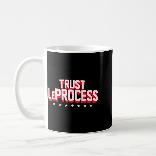 Trust Leprocess Trust The Process Funny Motivation Coffee Mug (Left)