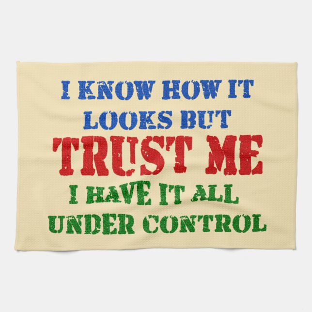 Trust Me -- All Under Control Kitchen Towel (Horizontal)