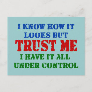 Trust Me - All Under Control Postcard