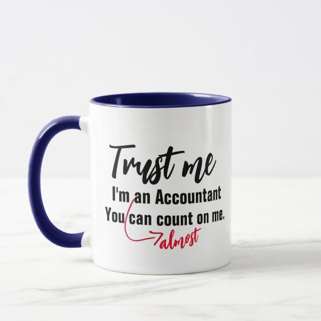 Trust Me Almost Accountant Mug - Custom Meme (Left)