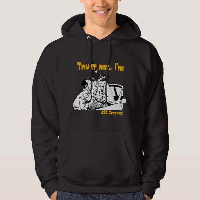 Trust me ASE Auto Mechanic Humor Hoodie (Front)