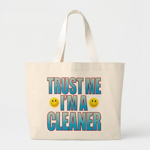 Trust Me Cleaner Life B Large Tote Bag