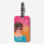 Trust me honey, you don't want this bag. luggage tag