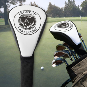 Trust me, I am a Butcher Golf Head Cover
