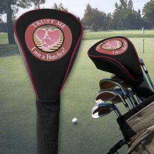 Trust me, I am a Butcher Golf Head Cover