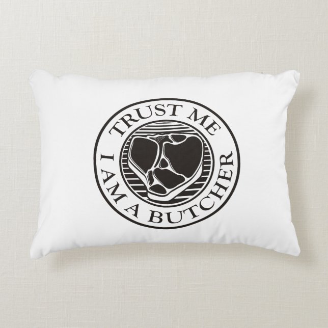 Trust me, I am a Butcher T-bone Accent Pillow (Front)