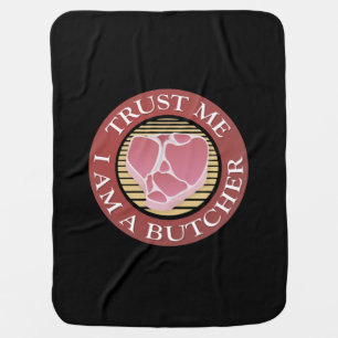 Trust me, I am a Butcher T-bone Baby Blanket