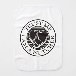 Trust me, I am a Butcher T-bone Baby Burp Cloth