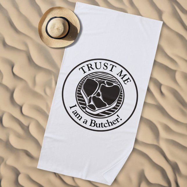 Trust me, I am a Butcher T-bone Beach Towel (Creator Uploaded)