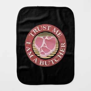 Trust me, I am a Butcher T-bone Burp Cloth